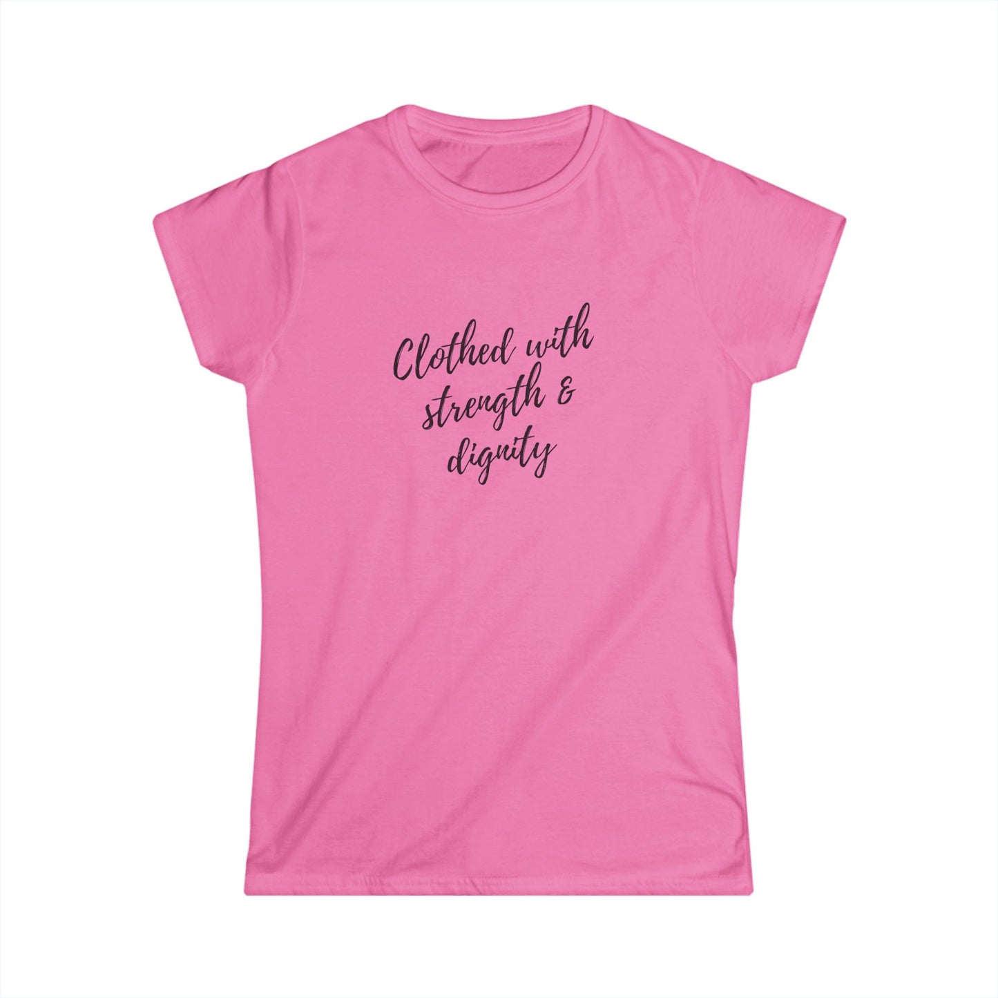 Women's "Clothed with Strength & Dignity" T Shirt