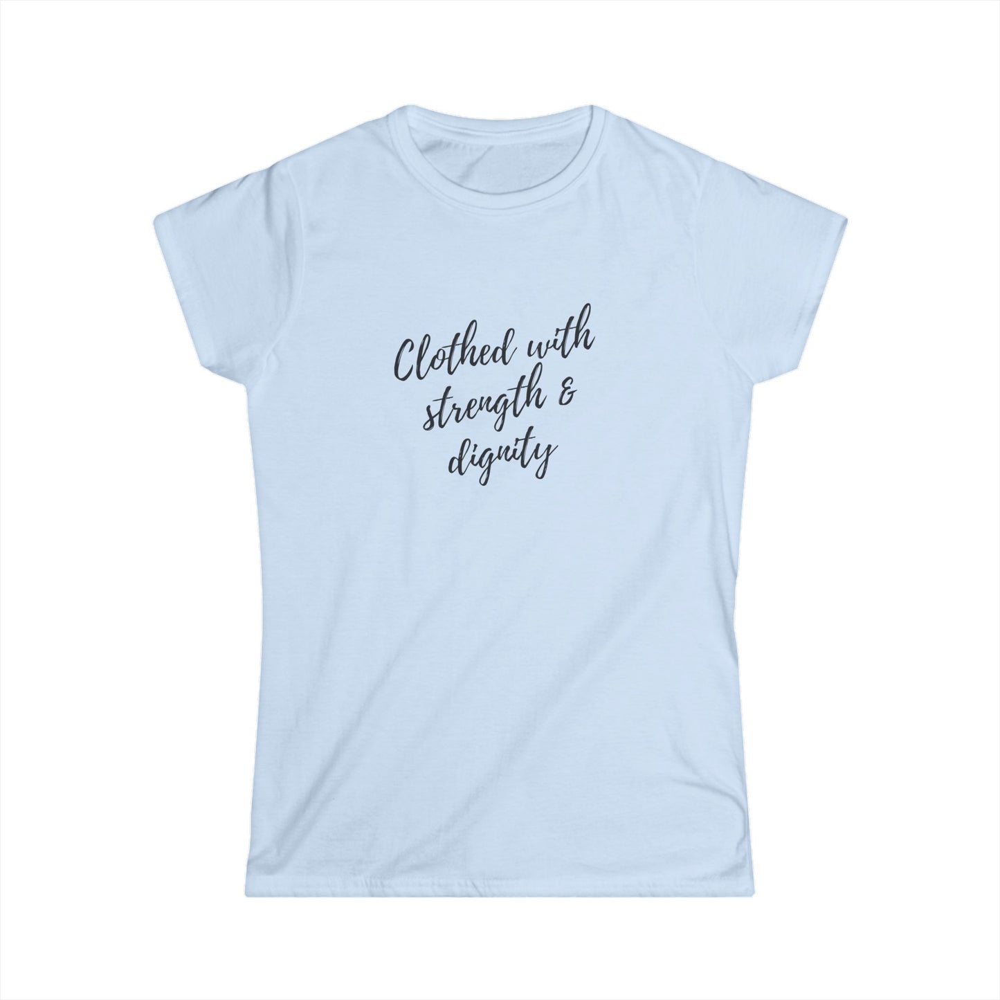 Women's "Clothed with Strength & Dignity" T Shirt