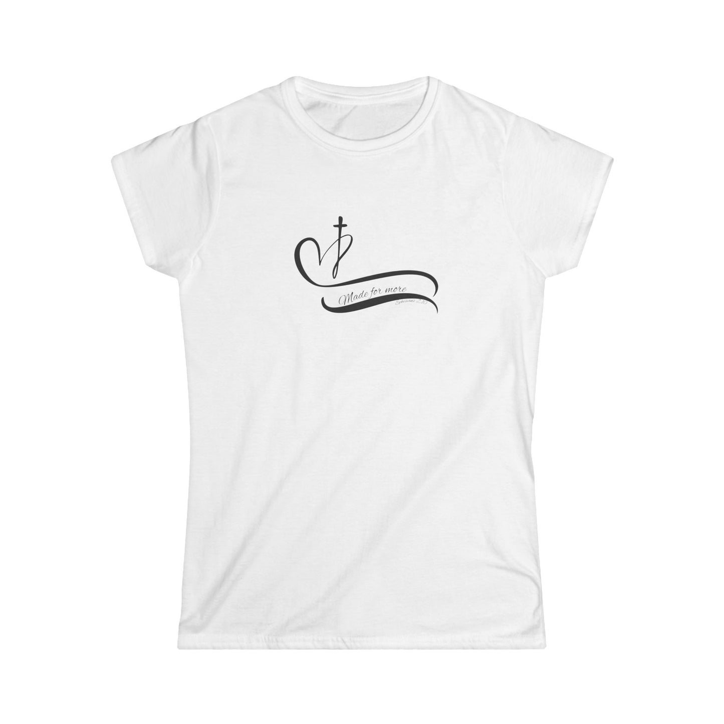 Women's "Made For More" Softstyle Tee